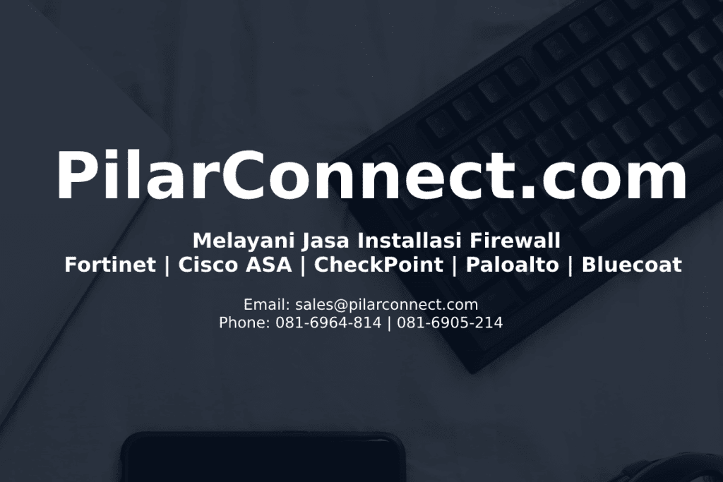 Jasa Instalasi Firewall | Jasa Implementasi Firewall Fortigate | Vendor Pemasangan Fortigate Fortinet | Jasa Pengadaan Firewall dan Server Berpengalaman