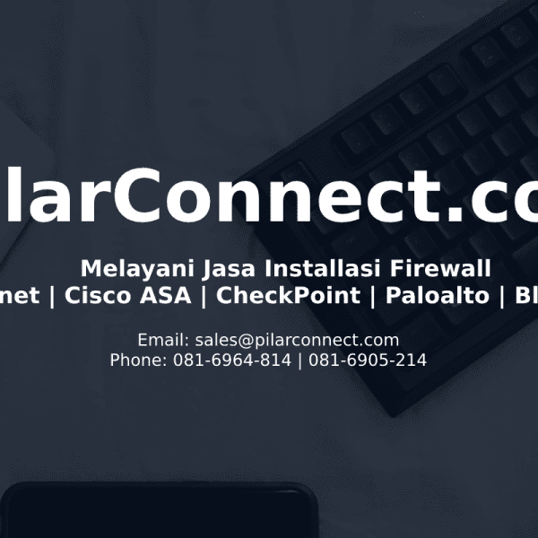 Jasa Instalasi Firewall | Jasa Implementasi Firewall Fortigate | Vendor Pemasangan Fortigate Fortinet | Jasa Pengadaan Firewall dan Server Berpengalaman