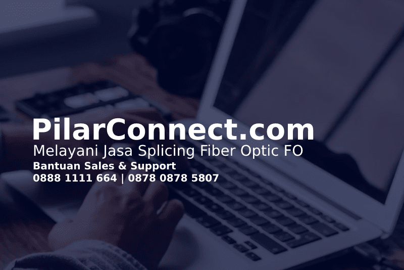 Jasa Splicing Fiber Optic FO