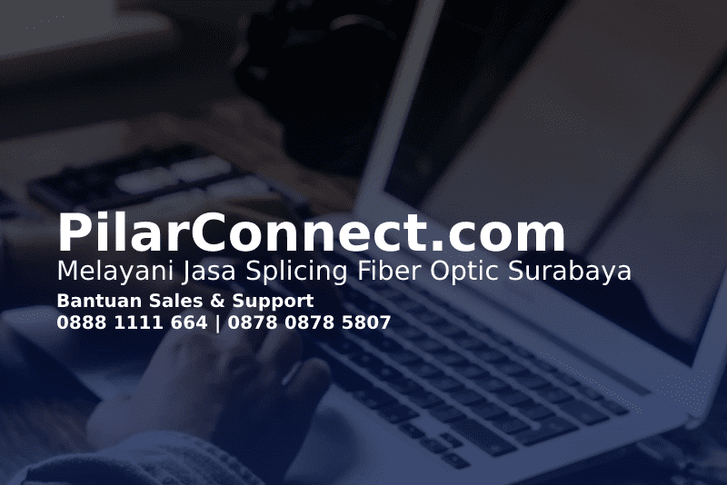 jasa splicing fiber optic Surabaya | Jasa Instalasi Fiber Optik Surabaya | | Gresik | Mojokerto | Sidoarjo | Pasuruan | Ngoro | Tuban | Rungkut | Kediri | Malang | Bangkalan