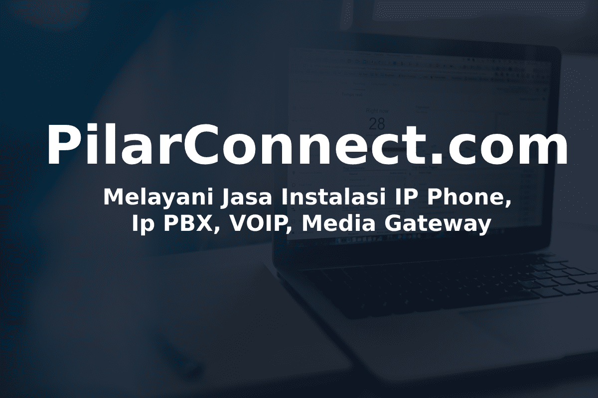 Melayani Jasa Instalasi IP Phone, Ip PBX, VOIP, Media Gateway